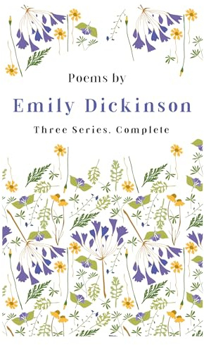 Poems by Emily Dickinson - Three Series, Complete: With an Introductory Excerpt by Martha Dickinson Bianchi