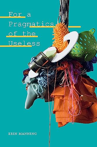 For a Pragmatics of the Useless (Thought in the Act)