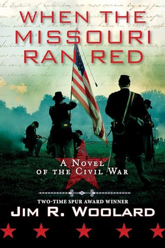 When the Missouri Ran Red: A Novel of the Civil War