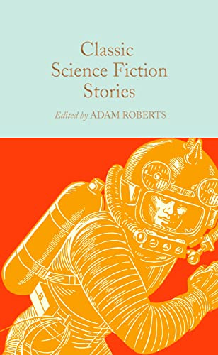 Classic Science Fiction Stories: 323 (Macmillan Collector's Library, 323)