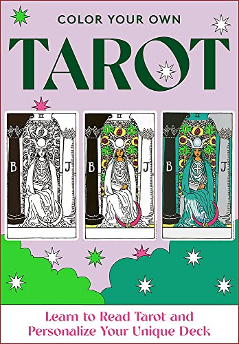 Color Your Own Tarot: Learn to Read Tarot and Personalise Your Unique Deck