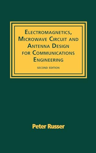 Electromagnetics, Microwave Circuit, and Antenna Design for Communications Engineering (Artech House Antennas and Propagation Library)