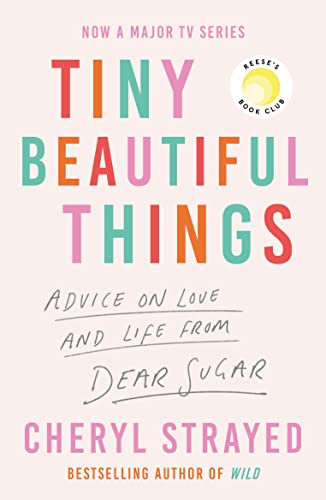Tiny Beautiful Things: A Reese Witherspoon Book Club Pick soon to be a major series on Disney+