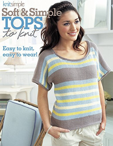 Soft & Simple Tops to Knit: Easy to Knit, Easy to Wear!