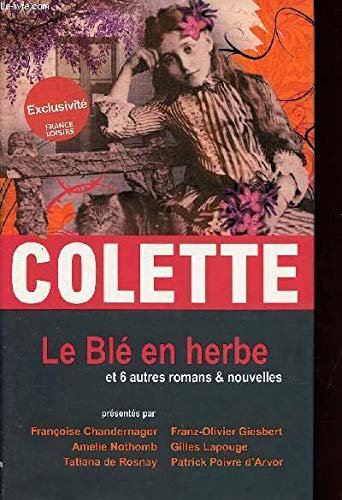 Le Blé en Herbe et 6 autres romans et nouvelles