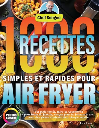 1000 Recettes Simples et Rapides pour Air Fryer