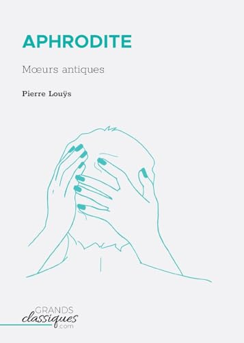 Aphrodite: Mœurs antiques: M¿urs antiques