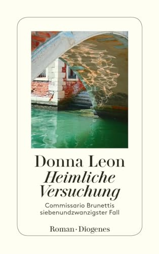 Heimliche Versuchung: Commissario Brunettis siebenundzwanzigster Fall (detebe)