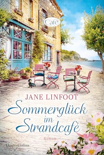 Sommerglück im Strandcafé: Roman | Ein sommerlicher Wohlfühlroman über Freundschaft und Neuanfänge von SPIEGEL-Bestsellerautorin Jane Linfoot