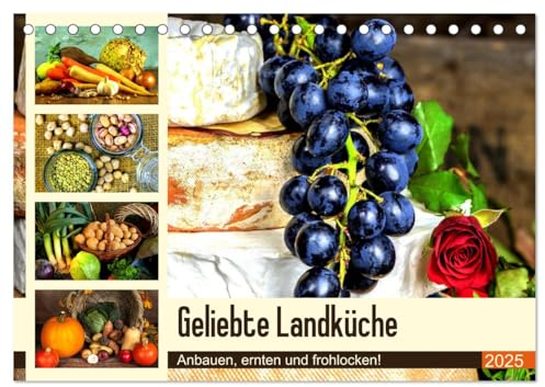 Geliebte Landküche. Anbauen, ernten und frohlocken! (Tischkalender 2025 DIN A5 quer), CALVENDO Monatskalender
