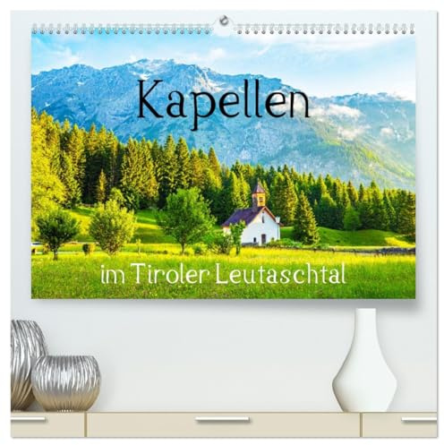 Kapellen im Tiroler Leutaschtal (hochwertiger Premium Wandkalender 2026 DIN A2 quer), Kunstdruck in Hochglanz: Das Leutaschtal erstreckt sich auf ... mit zahlreichen Kapellen. (CALVENDO Kunst)