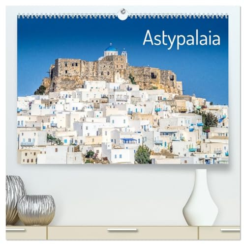 Astypalaia (hochwertiger Premium Wandkalender 2026 DIN A2 quer), Kunstdruck in Hochglanz: Die Dodekanes-Insel Astypalaya (CALVENDO Orte)