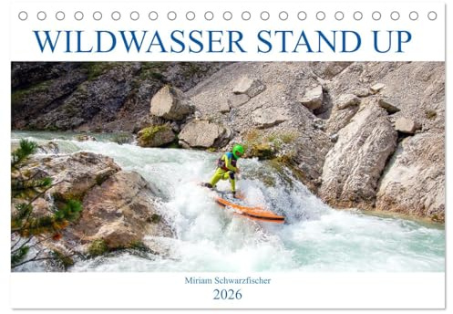 Wildwasser Stand up (Tischkalender 2026 DIN A5 quer), CALVENDO Monatskalender: Stand up Paddle auf dem Wildwasser (CALVENDO Sport)