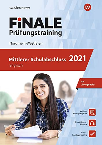FiNALE Prüfungstraining / FiNALE - Prüfungstraining Mittlerer Schulabschluss Nordrhein-Westfalen: Mittlerer Schulabschluss Nordrhein-Westfalen / Englisch 2021 Arbeitsbuch mit Lösungsheft und Audio-CD
