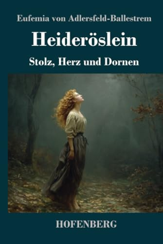 Heideröslein: Stolz, Herz und Dornen