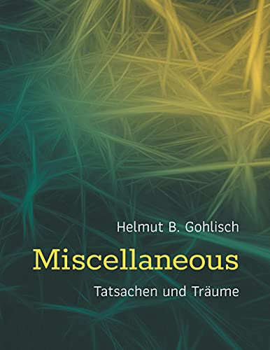 Miscellaneous: Tatsachen und Träume