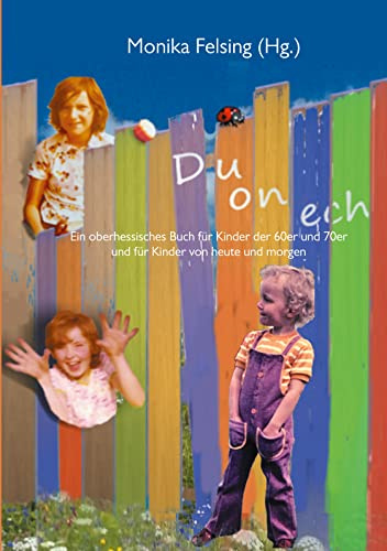Du on ech: Ein oberhessisches Buch für Kinder der 60er und 70er und für Kinder von heute und morgen