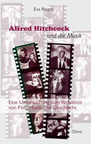 Alfred Hitchcock und die Musik: Eine Untersuchung zum Verhältnis von Film, Musik und Geschlecht