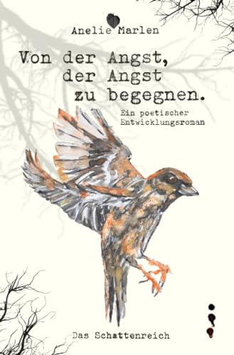 Von der Angst, der Angst zu begegnen.: Das Schattenreich