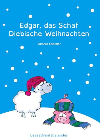 Edgar, das Schaf - Diebische Weihnachten: Leseadventskalender für Erstleser