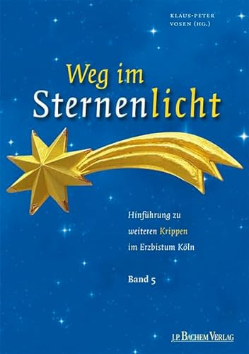 Weg im Sternenlicht, Band 5: Hinführung zu weiteren Krippen im Erzbistum Köln