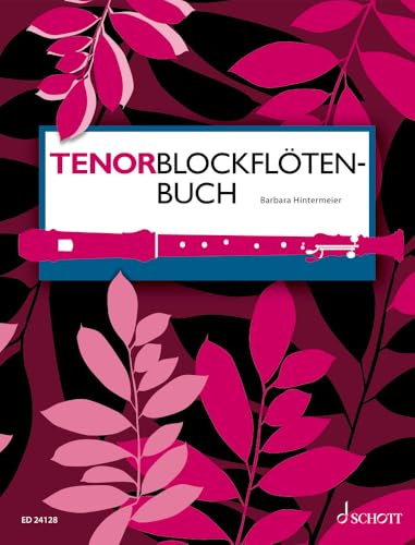 Tenorblockflötenbuch: Solos, Stücke mit Klavierbegleitung, Duette, Trios und Quartette in progressiver Anordnung. Tenor-Blockflöte. Lehrbuch. (Tenorblockflötenschule)
