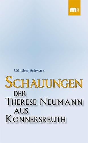 Schauungen der Therese Neumann aus Konnersreuth