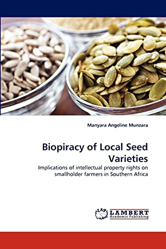 Biopiracy of Local Seed Varieties: Implications of intellectual property rights on smallholder farmers in Southern Africa