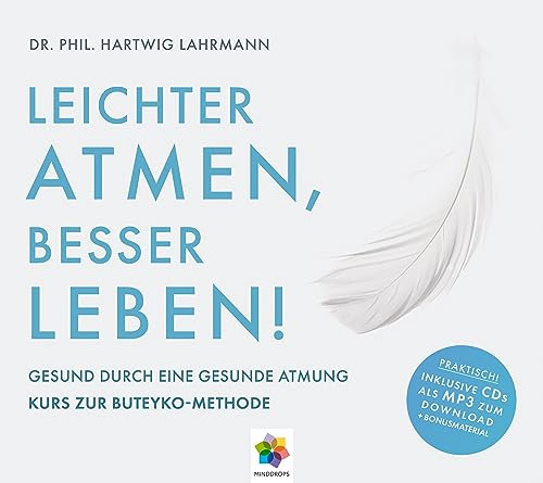 LEICHTER ATMEN, BESSER LEBEN * Gesund durch eine gesunde Atmung - Kurs zur Buteyko Methode * Inklusive CD als MP3-Download