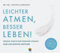 LEICHTER ATMEN, BESSER LEBEN * Gesund durch eine gesunde Atmung - Kurs zur Buteyko Methode * Inklusive CD als MP3-Download