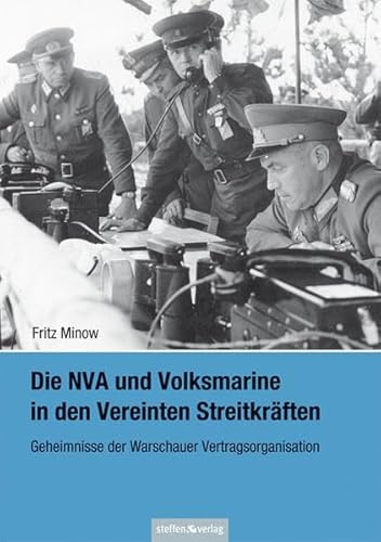 Die NVA und Volksmarine in den Vereinten Streitkräften: Geheimnisse der Warschauer Vertragsorganisation