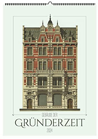 Häuser der Gründerzeit. Wandkalender 2024: Entwürfe für Wohn und Geschäftshäuser von Hermann Bethke