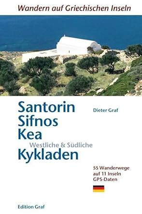 Santorin, Sifnos, Kéa, Westliche & Südliche Kykladen: 55 Wanderwege auf 11 Inseln, GPS-Daten (Wandern auf griechischen Inseln)