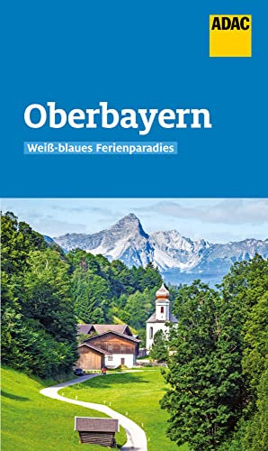 ADAC Reiseführer Oberbayern: Der Kompakte mit den ADAC Top Tipps und cleveren Klappenkarten