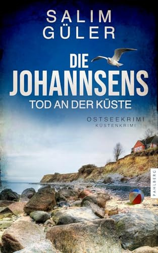 Die Johannsens – Tod an der Küste: Ostseekrimi - Küstenkrimi