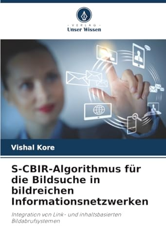 S-CBIR-Algorithmus für die Bildsuche in bildreichen Informationsnetzwerken: Integration von Link- und inhaltsbasierten Bildabrufsystemen