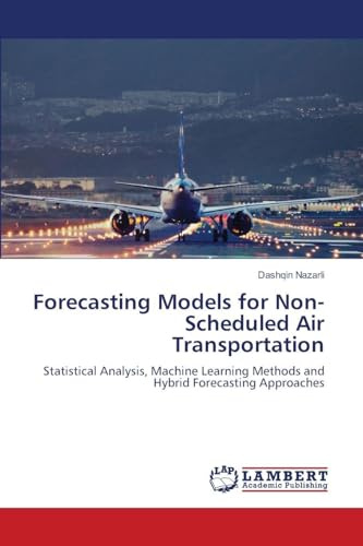 Forecasting Models for Non-Scheduled Air Transportation: Statistical Analysis, Machine Learning Methods and Hybrid Forecasting Approaches