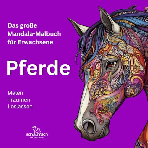 Das große Mandala-Malbuch für Erwachsene - PFERDE: Das kreative Malbuch für Erwachsene – Entspannen und Abschalten mit tierischer Mandala-Kunst, Malen – Träumen – Loslassen