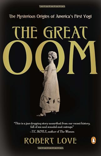 The Great Oom: The Mysterious Origins of America's First Yogi