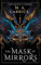 The Mask of Mirrors: Rook and Rose, Book One