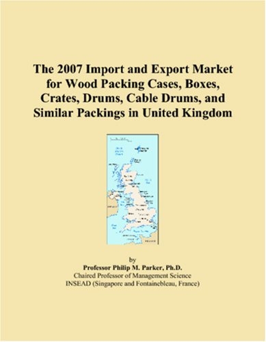 The 2007 Import and Export Market for Wood Packing Cases, Boxes, Crates, Drums, Cable Drums, and Similar Packings in United Kingdom