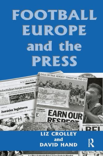 Football, Europe and the Press (Sport in the Global Society)