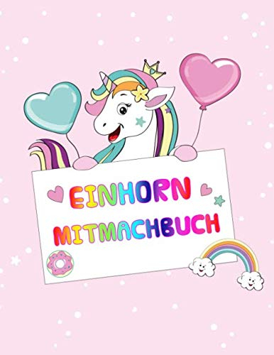 Einhorn Mitmachbuch: Farbiges Rästelbuch für Kinder, Alter 4-8, Perfekt zum lernen mit Finde den richtigen Weg, Verbinde die Zahlen, Finde die Unterschiede, Kopiere das Bild, Malen und mehr