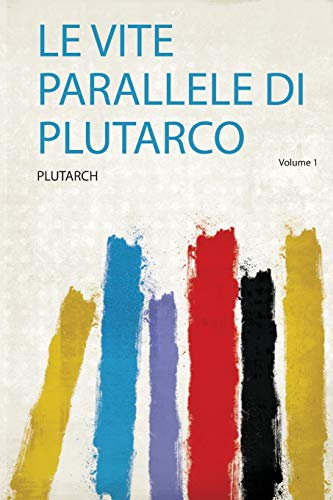 Le Vite Parallele Di Plutarco (Volume 1)