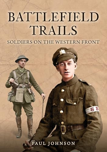 Battlefield Trails: Soldiers on the Western Front