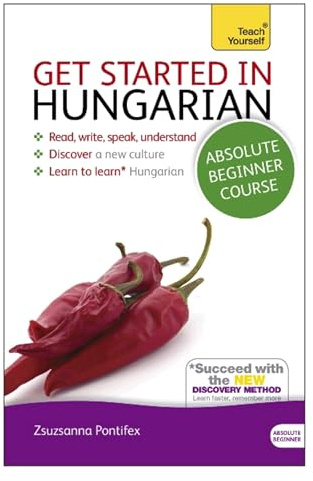 Get Started in Hungarian Absolute Beginner Course: (Book and audio support)