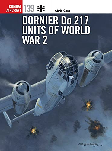 Dornier Do 217 Units of World War 2: 139 (Combat Aircraft)