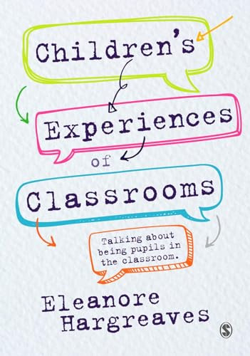 Children’s experiences of classrooms: Talking about being pupils in the classroom