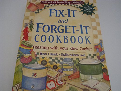 Fix-It and Forget-It Cookbook: Feasting with your slow cooker