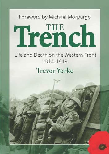 The Trench: Life and Death on The Western Front 1914-1918
